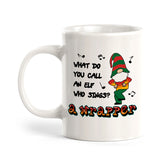 What Do You Call An Elf Who Sings? A Wrapper Christmas Coffee Mug